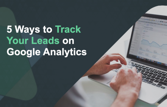 5 Ways To Track Your Leads From Your Website