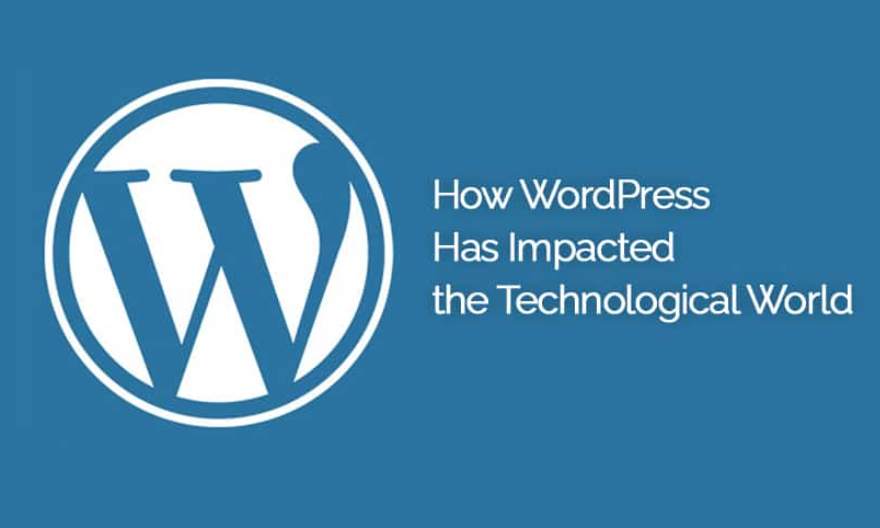 How WordPress Has Impacted the Technological World